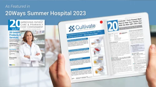 Cultivate™ From Parasol Medical™ is Here to Help Your Facility Comply With the New USP <797> Standard