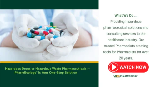 Your Partner in Managing Hazardous Pharmaceuticals